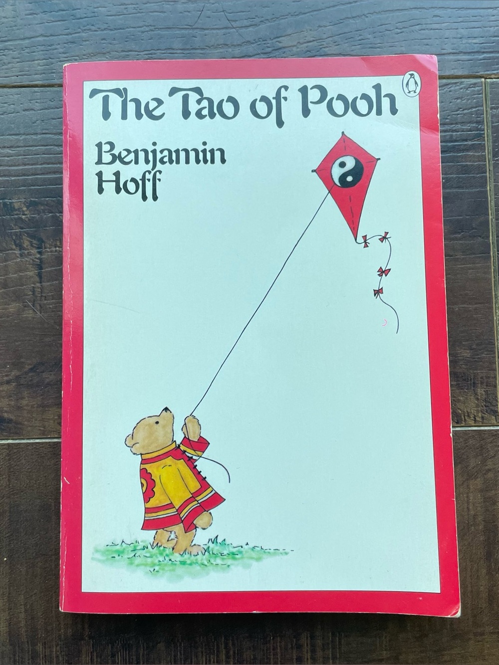 The Tao of Pooh by Benjamin Hoff